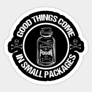 Good things Come In Small Packages Sticker